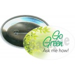 Logo Branded Business - Go Green, Ask Me How - 2 3/4 X 1 3/4 Inch Oval Button